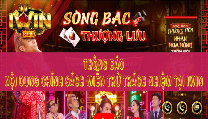 Nội dung chính sách miễn trừ trách nhiệm Iwin